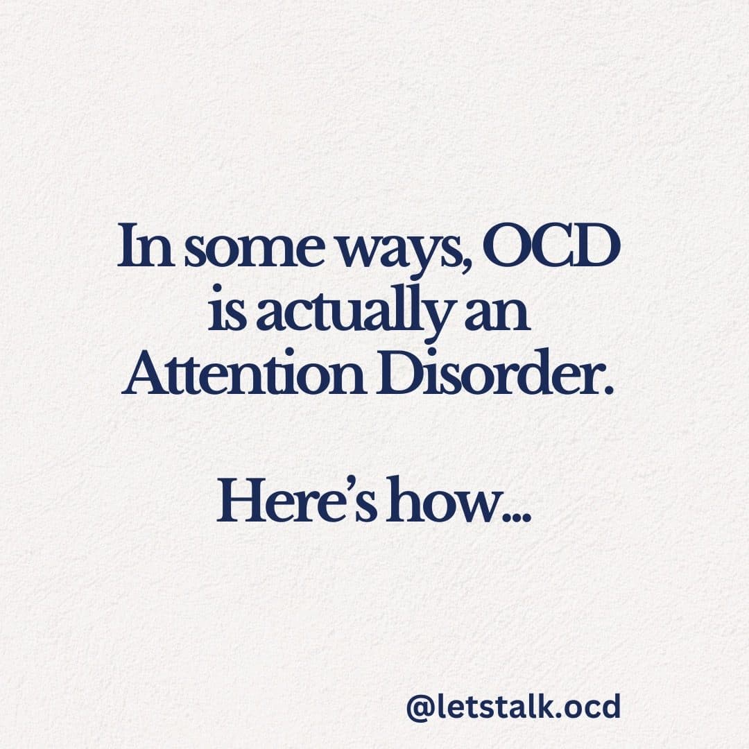 In some ways, OCD is actually an attention disorder. Here's how.